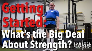 #242 - Getting Started: What's The Big Deal About Strength?