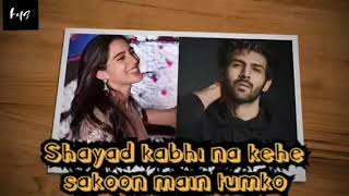 Shayad lyrics -Arijit singh -love aj kal- Kartik Aryan with Sara Ali khan  001
