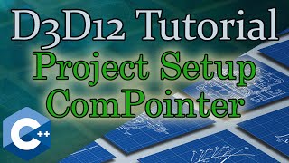 Project Setup & ComPointer | D3D12 Beginners Tutorial [D3D12Ez]