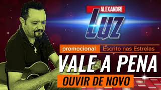 ALEXANDRE LUZ | CD PROMOCIONAL VALE A PENA OUVIR DE NOVO