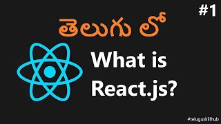 what is ReactJs in telugu - 1 - ReactJs in telugu
