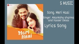 Meri Hasi Video Lyrics | Akanksha sharma, Yasser Desai| S Music