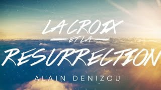 La Croix et la Résurrection | Alain Denizou