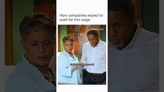 how companies expect us to work in minimum wages