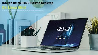 How To Install KDE Plasma Desktop On Linux Mint