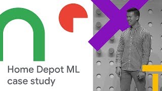 The Value Proposition for Using ML in Brick-and-Mortar Retail Stores: Home Depot (Cloud Next '18)