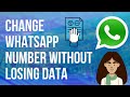How to Change WhatsApp Number Without Losing Data | Change WhatsApp Number without losing chats