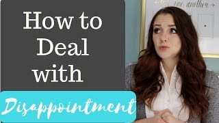 How to handle Life's Disappointments | Coping with Challenges