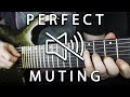 Tips for PERFECT MUTING!!!