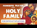 🙏 PRAYER in DIFFICULT SITUATIONS to the HOLY FAMILY 🙏 HELP MY FAMILY