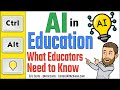 AI in Education - What Educators Need to Know