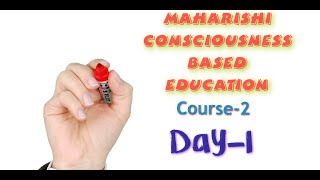 IIMaharishi Consciousness Based Education course- I MCBE TRAINING COURSE-2 DAY-1IIMVM CHHATARPURII