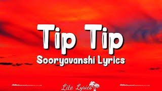 Tip Tip Barsa Pani 2.0 (Lyrics) | Sooryavanshi | Udit Narayan, Alka Yagnik