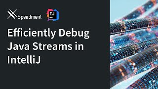 Efficiently Debug Java Streams in IntelliJ