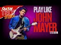 John Mayer Style Guitar Lesson | Guitar Interactive Tech Session | Sam Bell