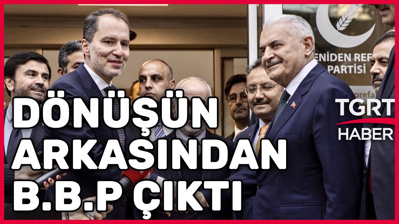 Yeniden Refah Partisi'nin, Cumhur İttifakı'na Katılmasının Perde Arkası ...