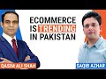 eCommerce is Trending in Pakistan | Saqib Azhar | Qasim Ali Shah