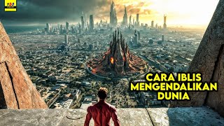 Ketika Dunia Di Kendalikan Oleh Iblis - ALUR CERITA FILM