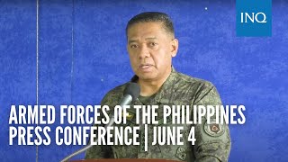 Armed Forces of the Philippines press conference | June 4