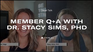 Tonal Talk: Member Q+A with Dr. Stacy Sims