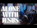 ALONE WITH JESUS | Deep in worship | Tongues Of Fire | 1hr Prayer Chant| ANZOA #worshipmusic