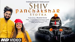 Shiv Panchakshar Stotra (शिव पंचाक्षर स्तोत्र) | Sachet Tandon Ft Parampara Tandon | Bholenath Song