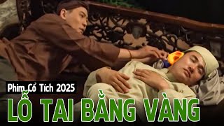 LỖ TAI BẰNG VÀNG | Phim Cổ Tích 2025 | Phim Truyện Cổ Tích 2025 | Cổ Tích Việt Nam 2025 | Cổ Tích