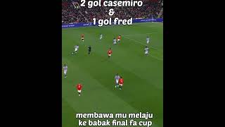 2 gol casemiro & 1 gol fred membawa mu melaju ke babak final FA cup #short #manchesterunited