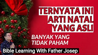 TERNYATA INI ARTI NATAL YANG ASLI. BANYAK YANG TIDAK PAHAM