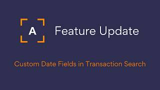 Feature Update :: Custom Date Fields in Transaction Search
