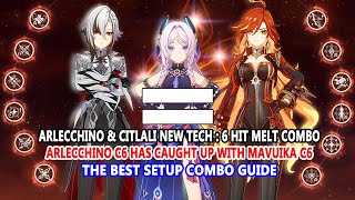 Arlecchino \u0026 Citlali New Tech : 6 Hit Melt Combo | Arlecchino C6 has caught up with Mavuika C6