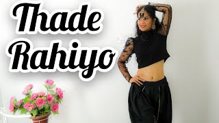 Thade Rahiyo | Meet Bros & Kanika Kapoor | MB Music | Dance Cover | Seema Rathore