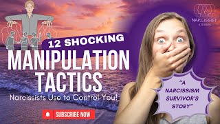 12 Shocking Manipulation Tactics Narcissists Use to Control You!