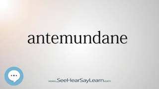 antemundane    5,000 SAT Test Words and Definitions Series 🔊