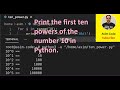 Print the first ten powers of the number 10 in Python