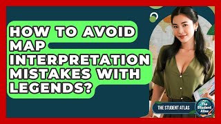 How To Avoid Map Interpretation Mistakes With Legends? - The Student Atlas