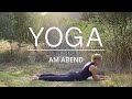 Yoga am Abend | Spannungen lösen & besser schlafen | 30 Minuten