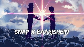 Snap X Baarishein (Lyrics) - Gravero Mashup |trending song