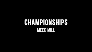 Meek Mill - Championships (Lyrics)