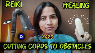 👁‍🗨🧿cuttingcords to obstacles reiki healing 2025#healinglight #cordcutting #asmrreiki