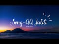 song aa jaldi by roni rudra siddhartha hindi music