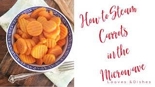 How to Steam Carrots in the Microwave