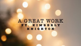 A Great Work - Kimberly Knighton | Lyrics | 2021