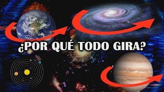 ¿Por qué todo gira en el Universo en \