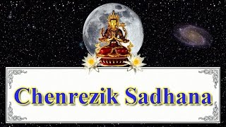 Chenrezig Sadhana – Tibetan Vajrayana Mantra Meditation