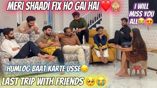 Meri shadhi fix hogayi hai 😍🥺| Meri last trip Hai tumlog K sath😭prank on friends❤️| Aarti vlogs |