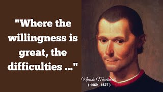 Top 38 Most Famous Niccolò Machiavelli Quotes.