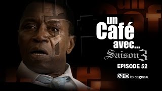 Un Café Avec...Saison3 - Episode N°52