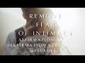 🌟 Remove Fear of Intimacy Subliminal | Open Your Heart to Love and Connection ❤️ 🌟