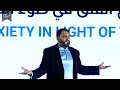 dealing with anxiety in light of the sirah shaykh dr. yasir qadhi